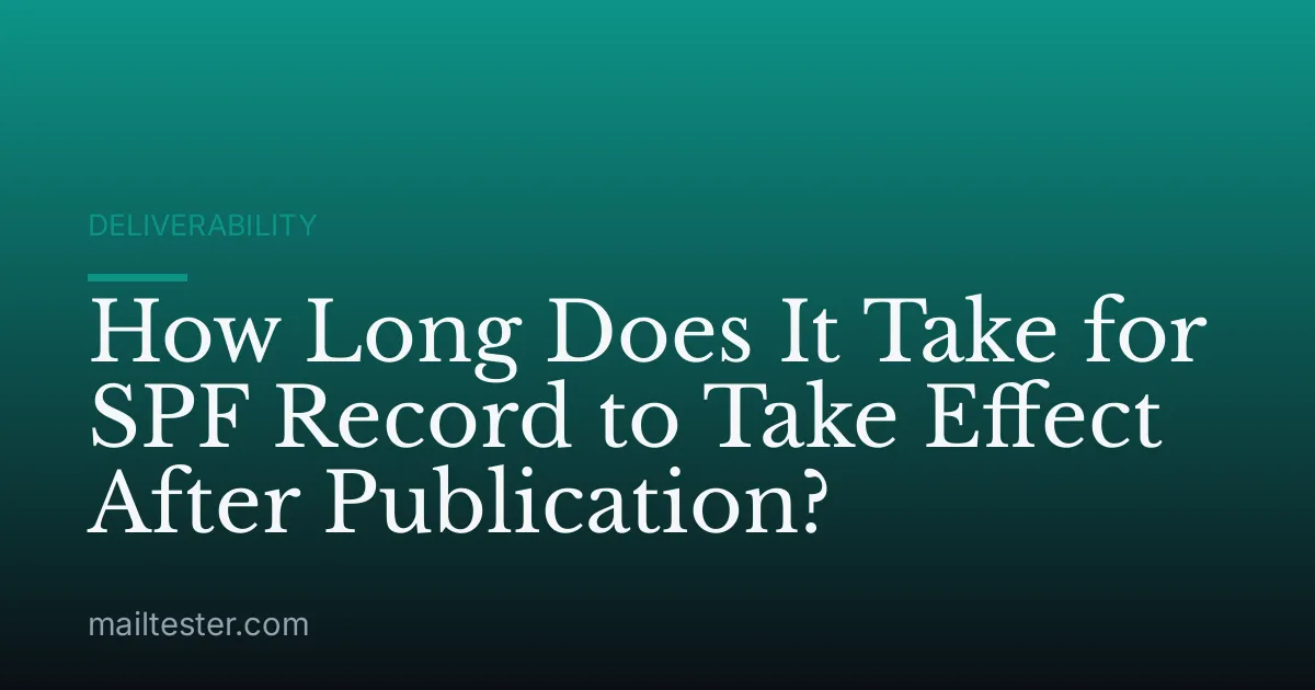 How Long Does It Take for SPF Record to Take Effect After Publication?