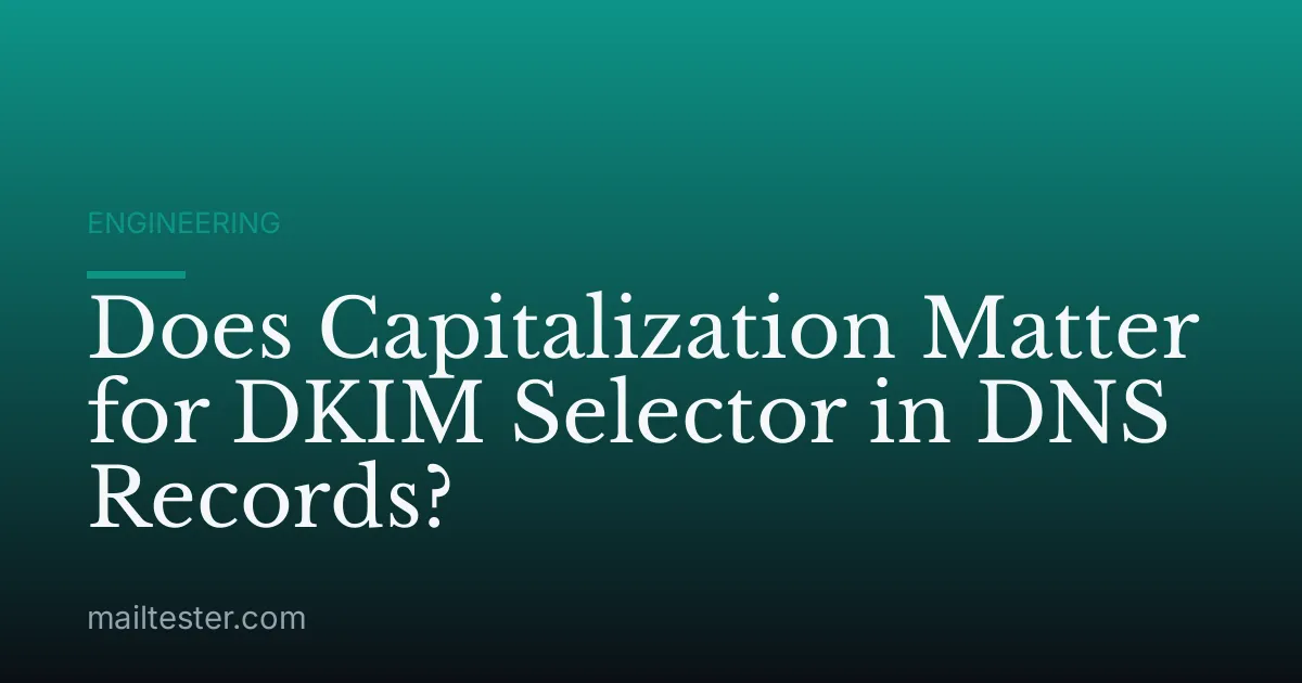 Does Capitalization Matter for DKIM Selector in DNS Records?