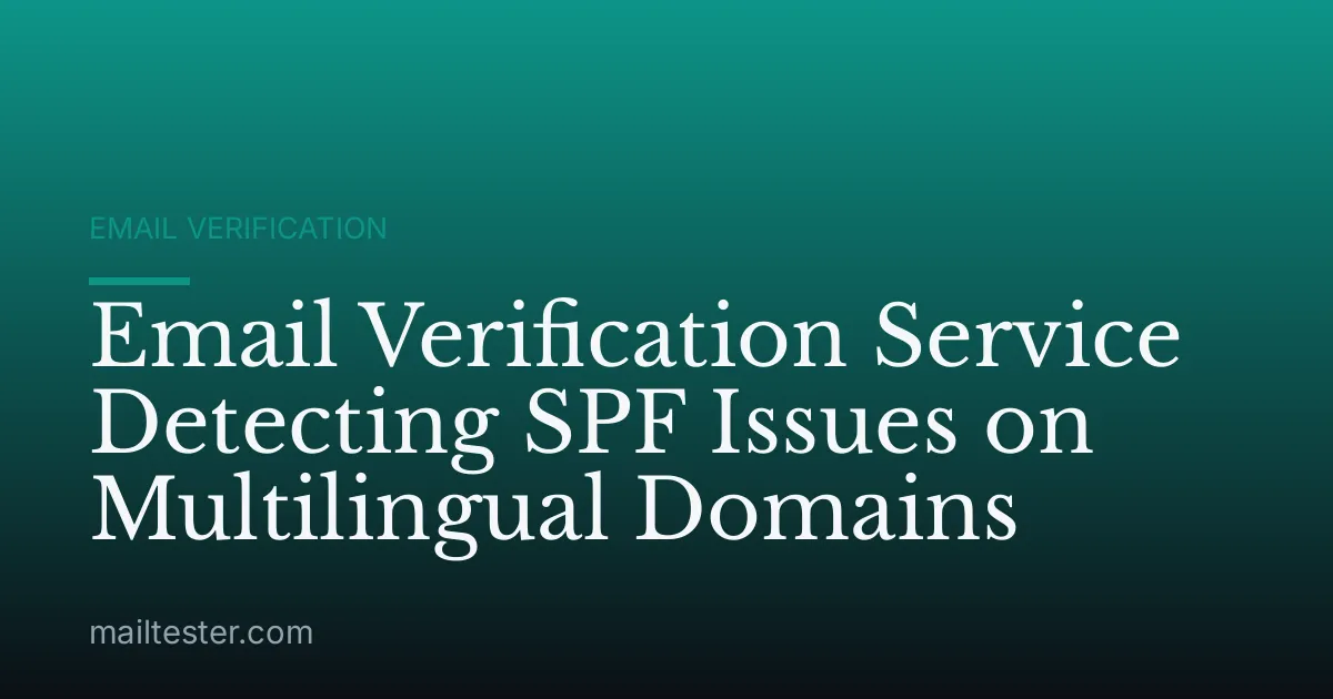 Email Verification Service Detecting SPF Issues on Multilingual Domains