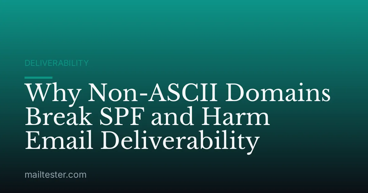 Why Non-ASCII Domains Break SPF and Harm Email Deliverability