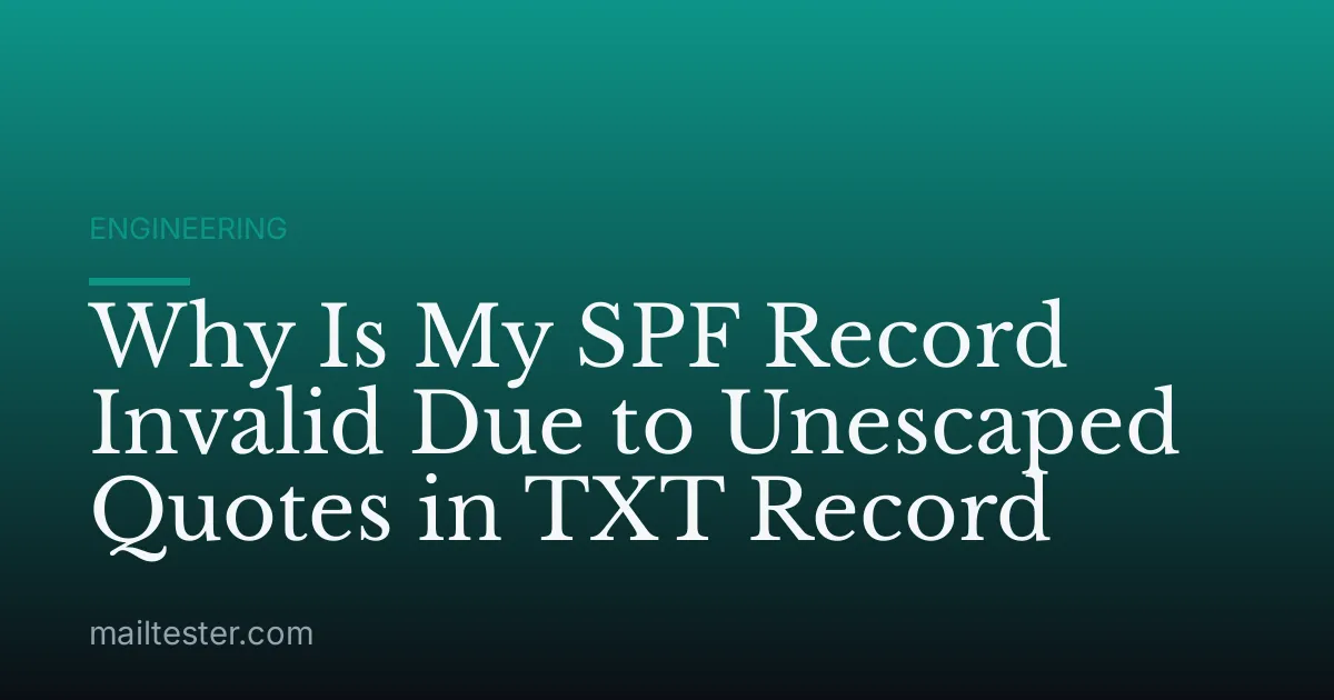Why Is My SPF Record Invalid Due to Unescaped Quotes in TXT Record