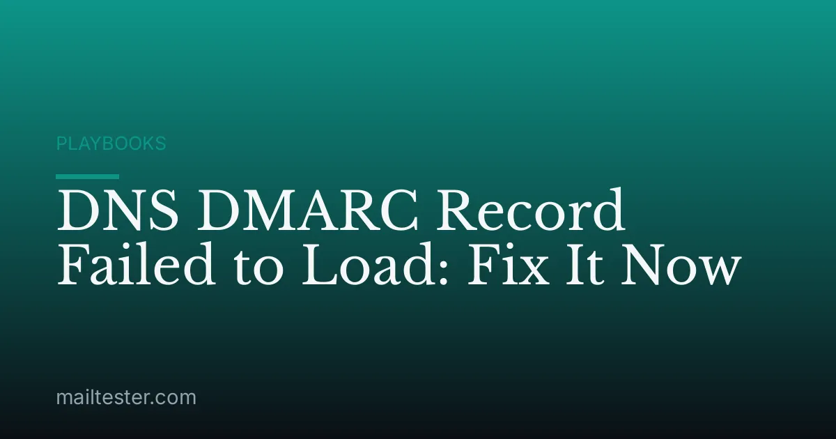 DNS DMARC Record Failed to Load: Fix It Now