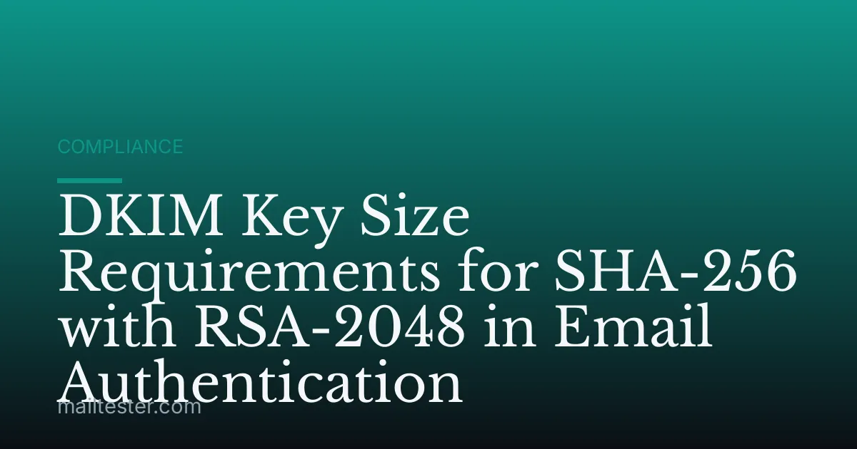 DKIM Key Size Requirements for SHA-256 with RSA-2048 in Email Authentication
