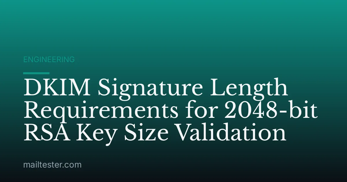 DKIM Signature Length Requirements for 2048-bit RSA Key Size Validation