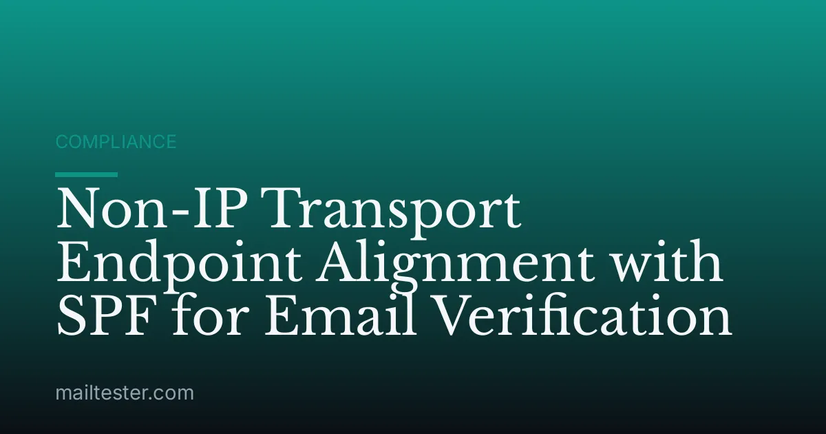 Non-IP Transport Endpoint Alignment with SPF for Email Verification