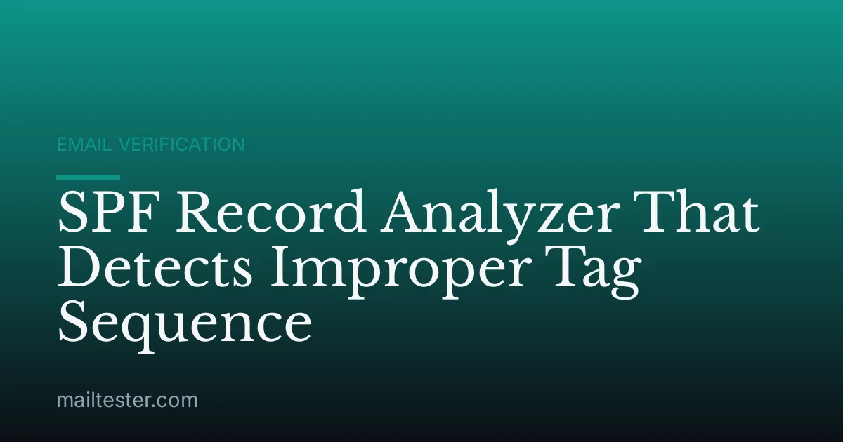 SPF Record Analyzer That Detects Improper Tag Sequence