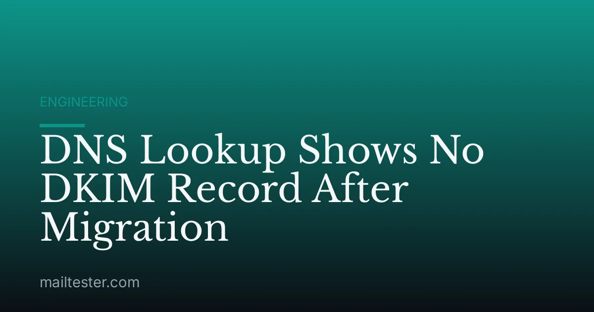 DNS Lookup Shows No DKIM Record After Migration