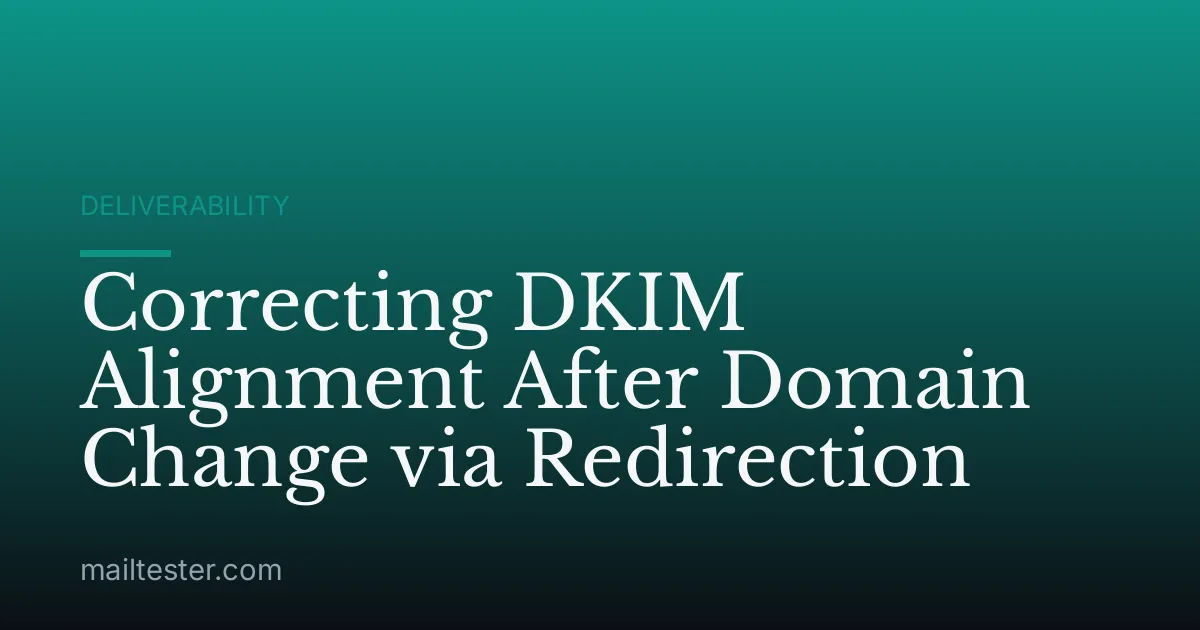Correcting DKIM Alignment After Domain Change via Redirection