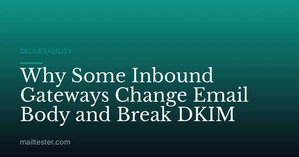 Why Some Inbound Gateways Change Email Body and Break DKIM