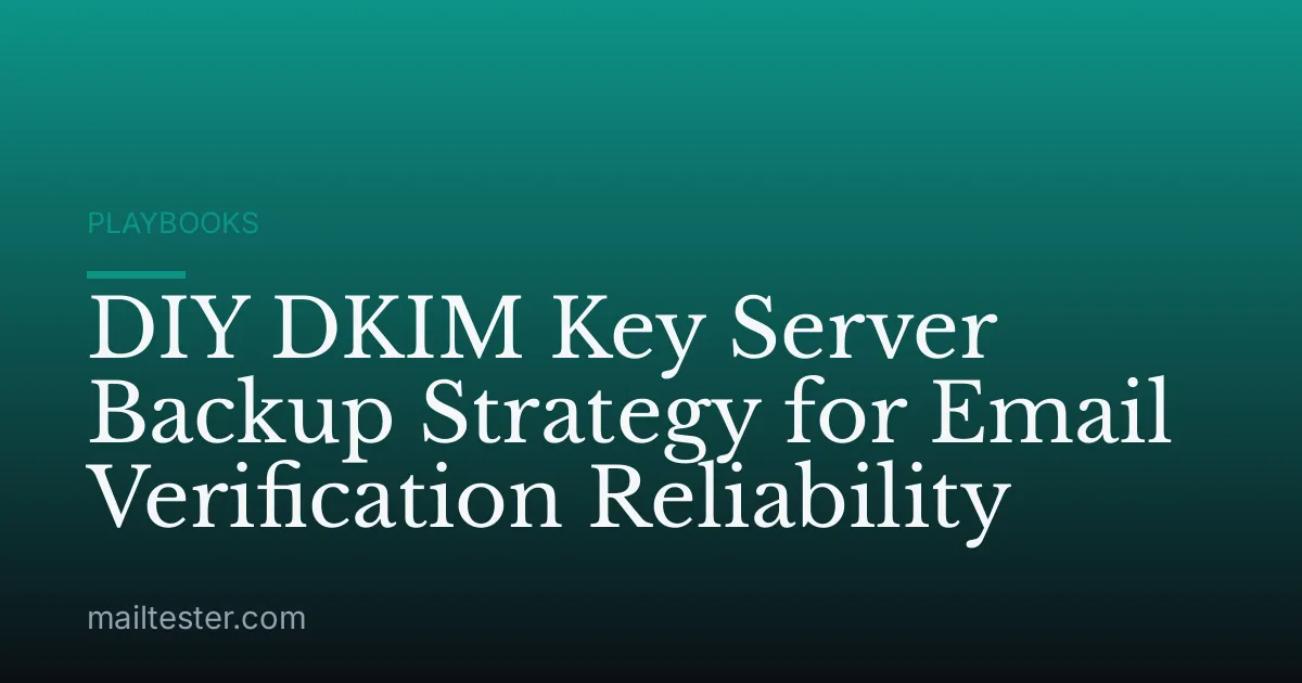 DIY DKIM Key Server Backup Strategy for Email Verification Reliability