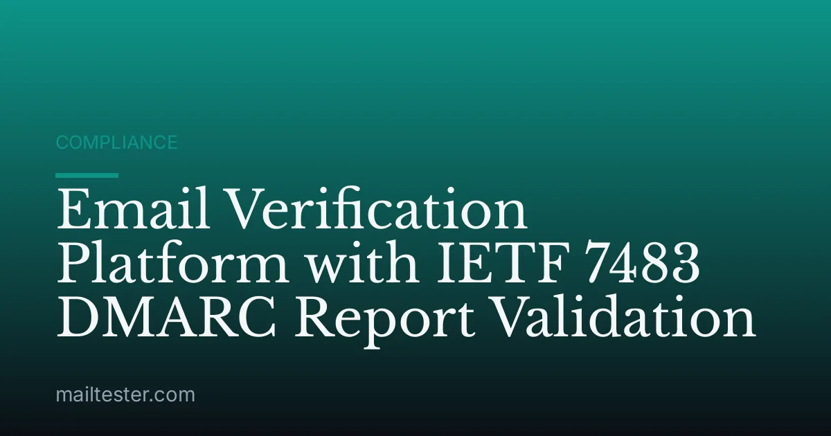 Email Verification Platform with IETF 7483 DMARC Report Validation