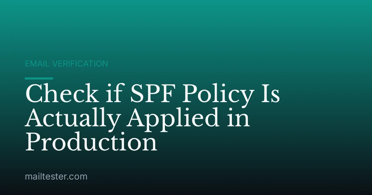 Check if SPF Policy Is Actually Applied in Production