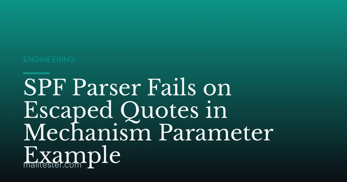 SPF Parser Fails on Escaped Quotes in Mechanism Parameter Example