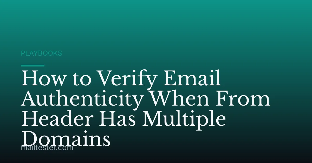 How to Verify Email Authenticity When From Header Has Multiple Domains