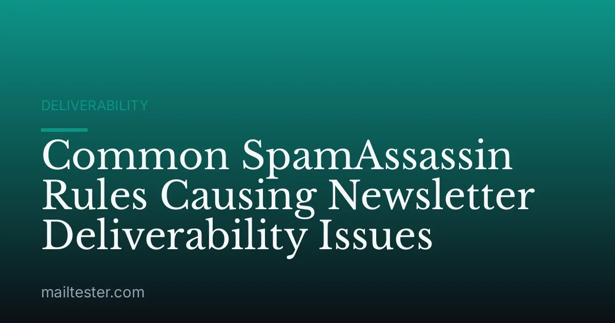 Common SpamAssassin Rules Causing Newsletter Deliverability Issues