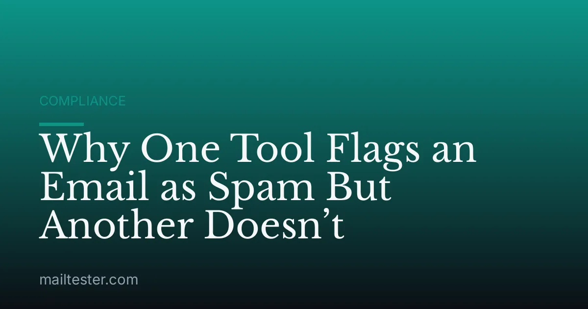 Why One Tool Flags an Email as Spam But Another Doesn’t