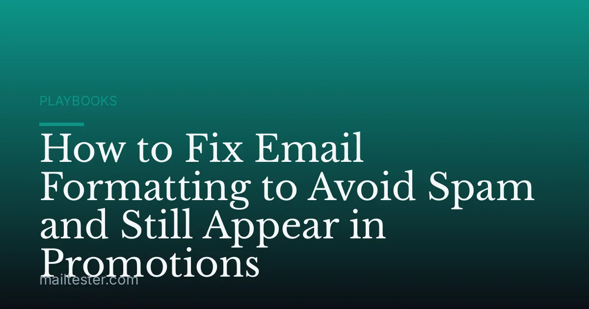 How to Fix Email Formatting to Avoid Spam and Still Appear in Promotions