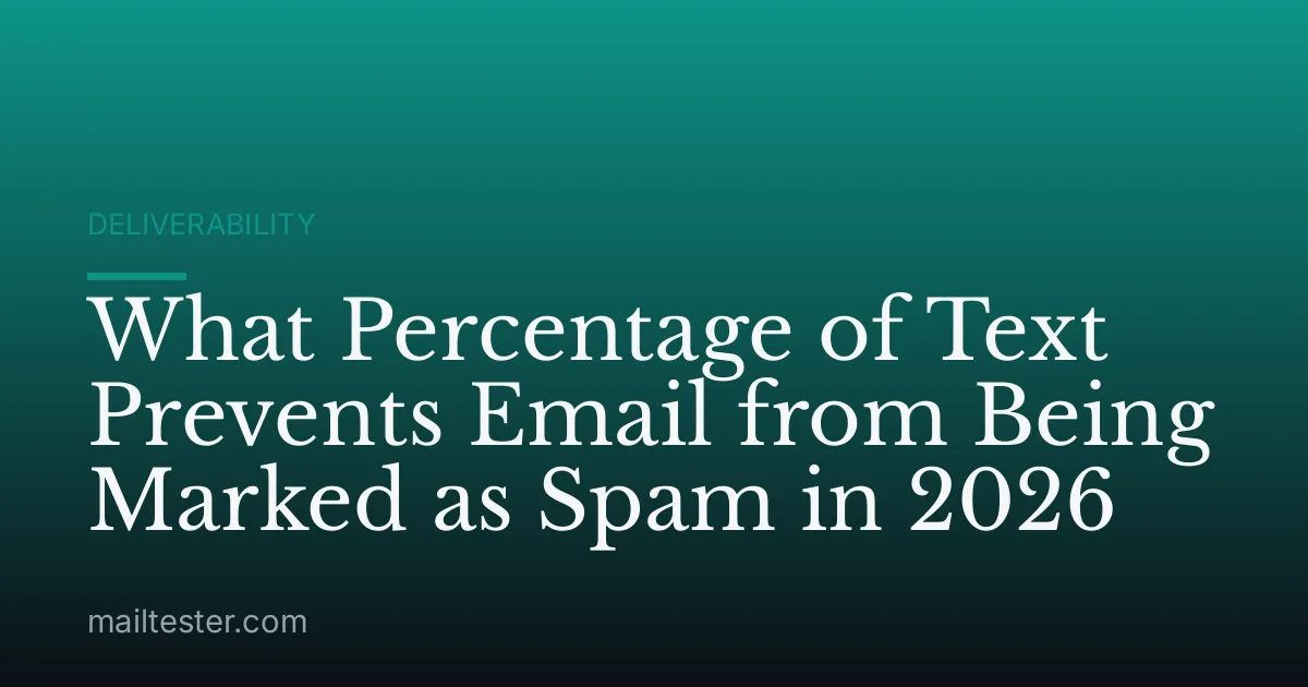 What Percentage of Text Prevents Email from Being Marked as Spam in 2026
