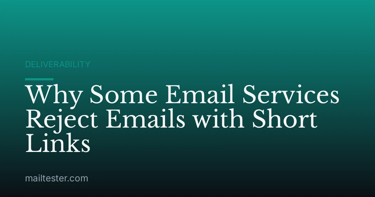 Why Some Email Services Reject Emails with Short Links