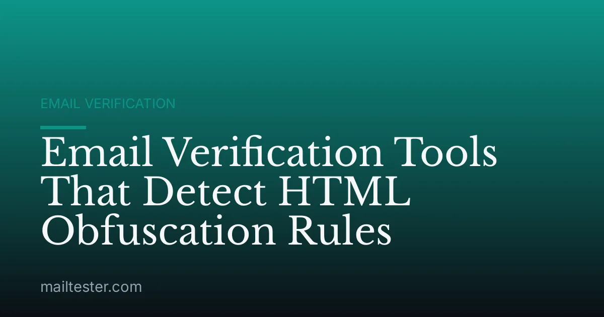 Email Verification Tools That Detect HTML Obfuscation Rules