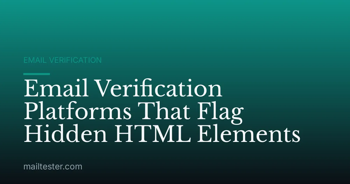 Email Verification Platforms That Flag Hidden HTML Elements