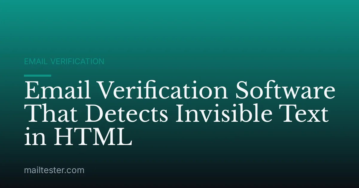 Email Verification Software That Detects Invisible Text in HTML