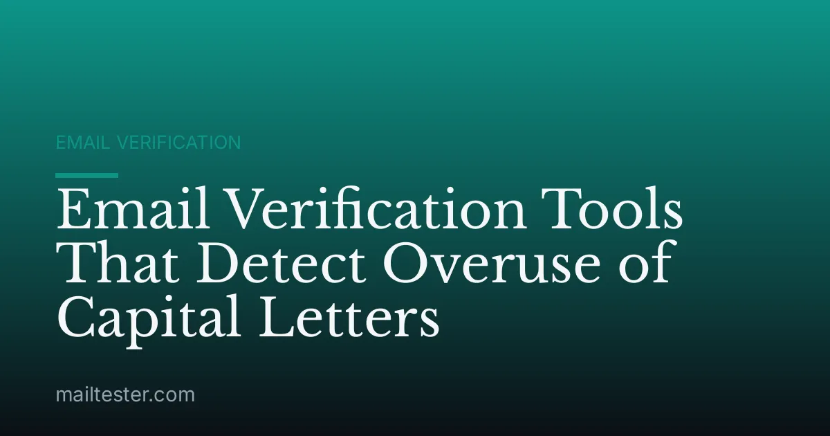 Email Verification Tools That Detect Overuse of Capital Letters