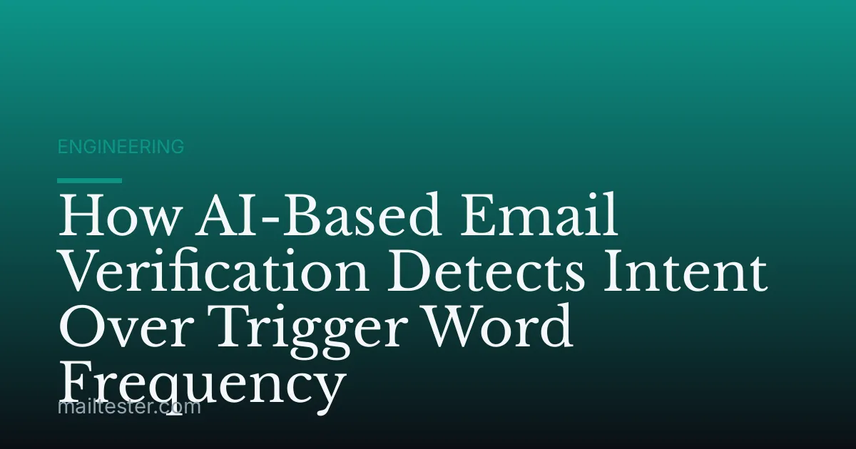 How AI-Based Email Verification Detects Intent Over Trigger Word Frequency