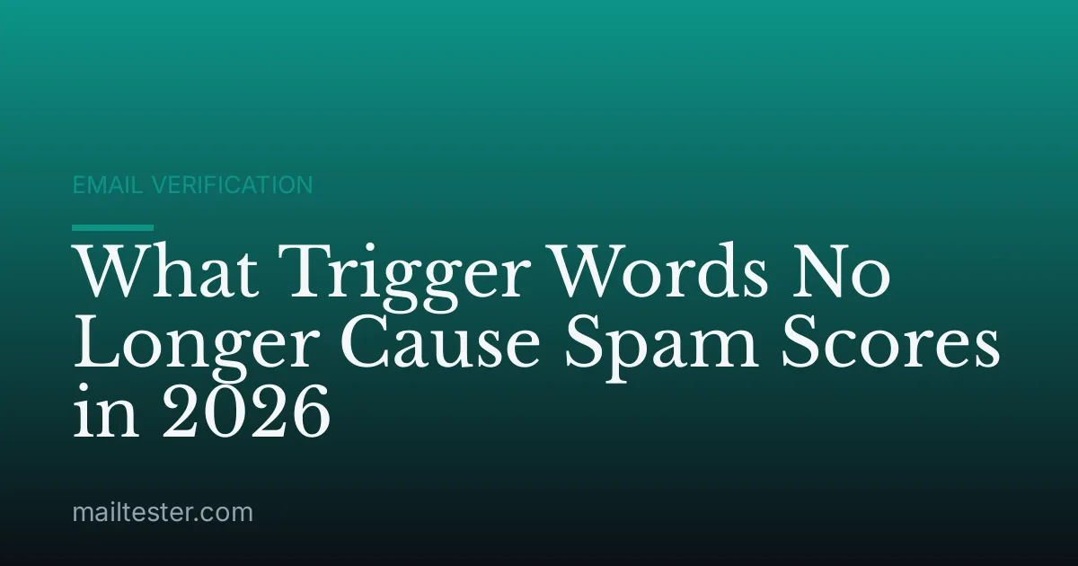 What Trigger Words No Longer Cause Spam Scores in 2026