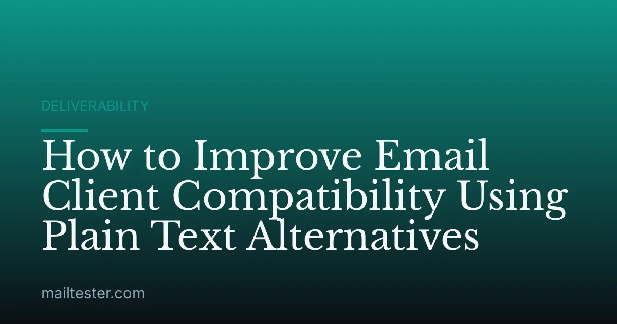 How to Improve Email Client Compatibility Using Plain Text Alternatives
