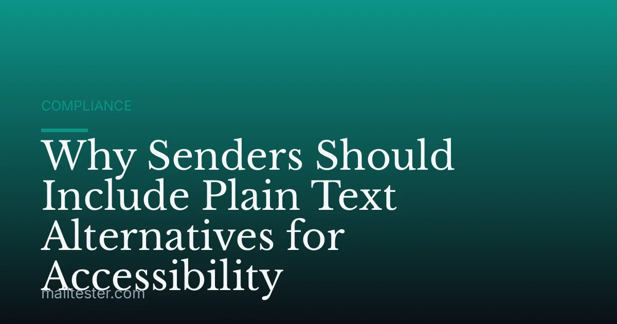 Why Senders Should Include Plain Text Alternatives for Accessibility
