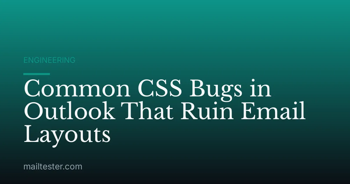 Common CSS Bugs in Outlook That Ruin Email Layouts