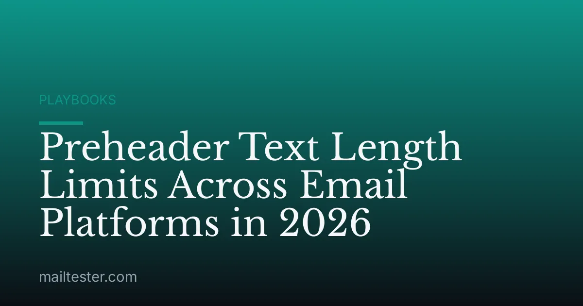 Preheader Text Length Limits Across Email Platforms in 2026