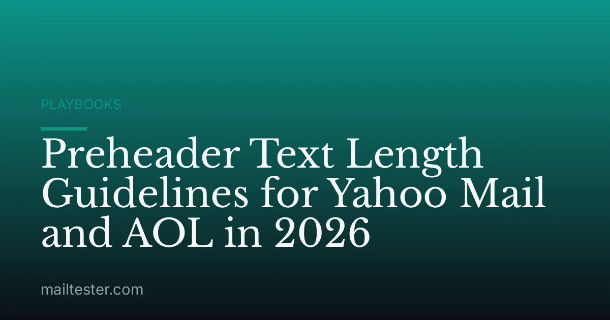 Preheader Text Length Guidelines for Yahoo Mail and AOL in 2026