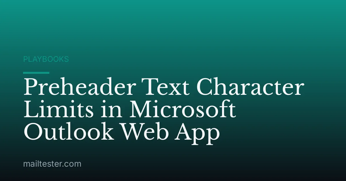 Preheader Text Character Limits in Microsoft Outlook Web App