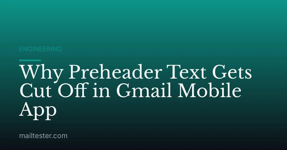 Why Preheader Text Gets Cut Off in Gmail Mobile App