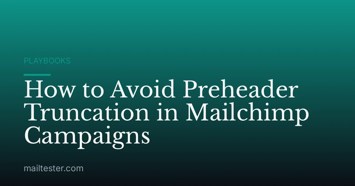 How to Avoid Preheader Truncation in Mailchimp Campaigns