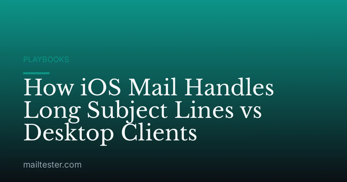 How iOS Mail Handles Long Subject Lines vs Desktop Clients