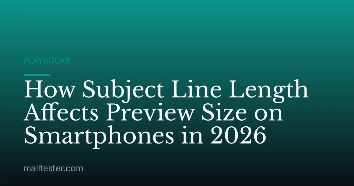 How Subject Line Length Affects Preview Size on Smartphones in 2026