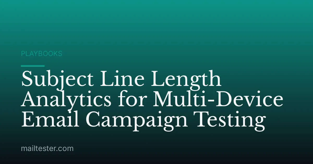 Subject Line Length Analytics for Multi-Device Email Campaign Testing