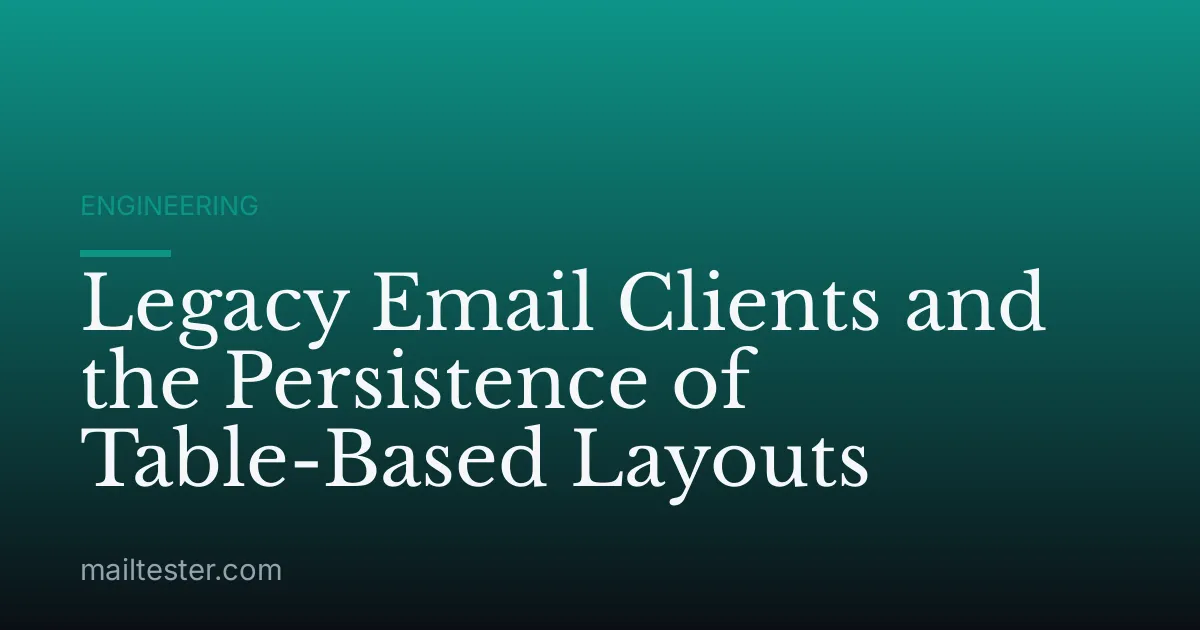 Legacy Email Clients and the Persistence of Table-Based Layouts