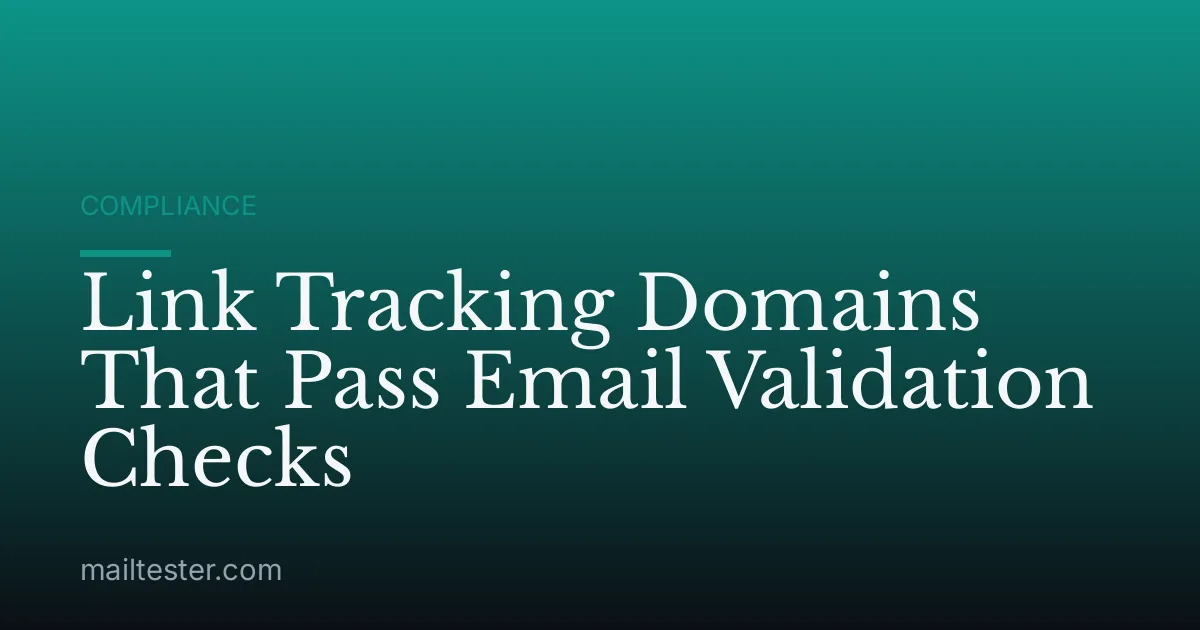 Link Tracking Domains That Pass Email Validation Checks