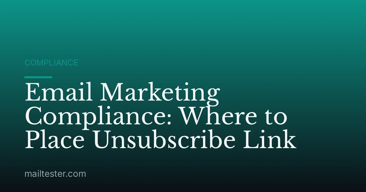 Email Marketing Compliance: Where to Place Unsubscribe Link
