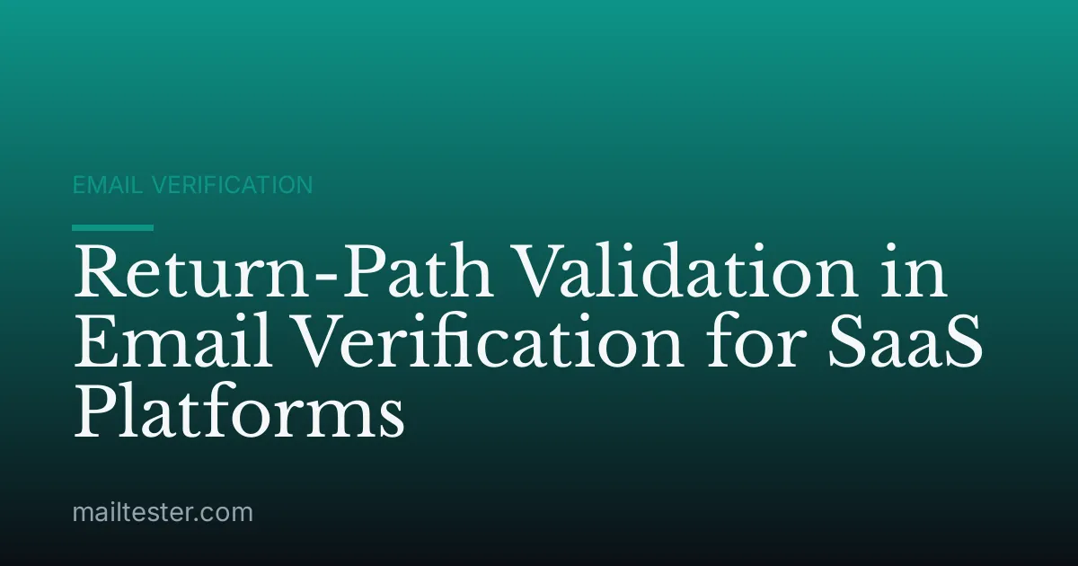 Return-Path Validation in Email Verification for SaaS Platforms