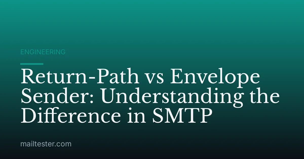 Return-Path vs Envelope Sender: Understanding the Difference in SMTP