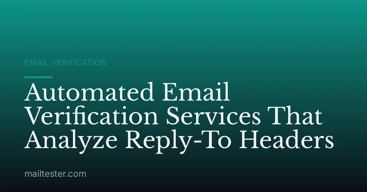 Automated Email Verification Services That Analyze Reply-To Headers