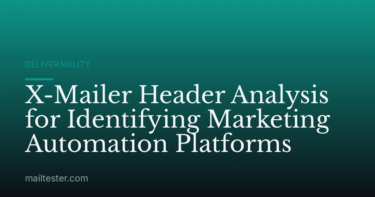 X-Mailer Header Analysis for Identifying Marketing Automation Platforms