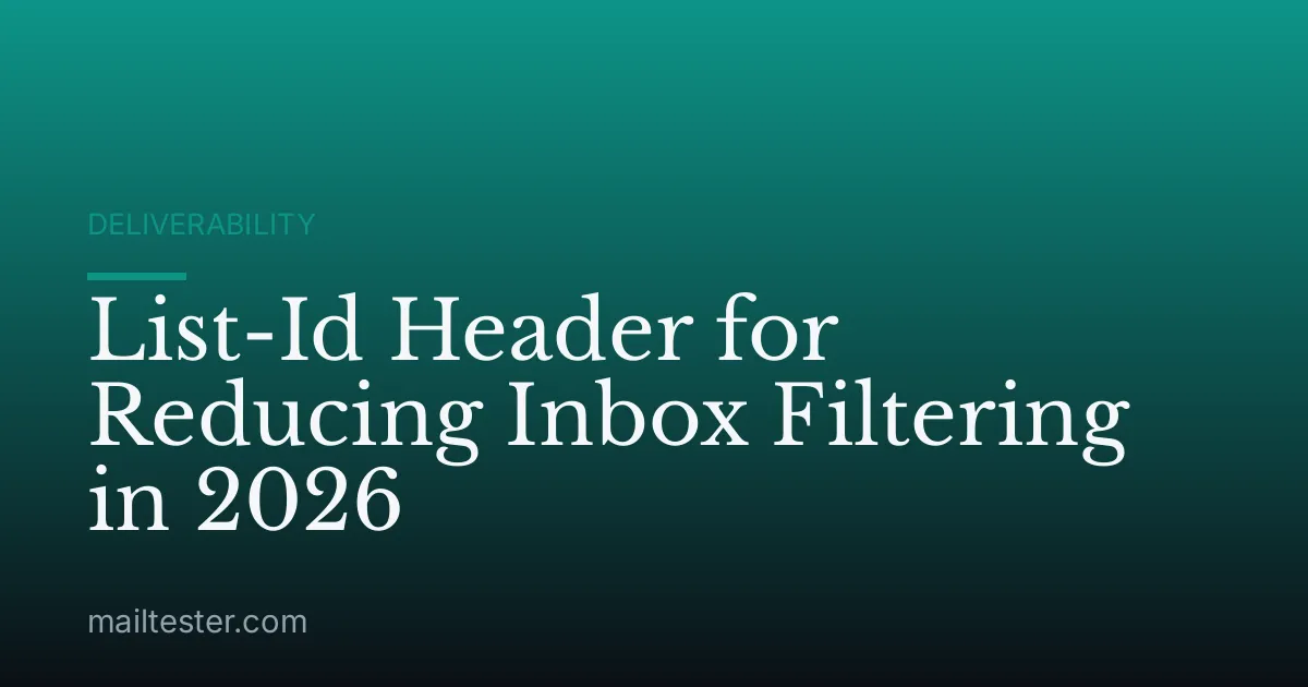 List-Id Header for Reducing Inbox Filtering in 2026