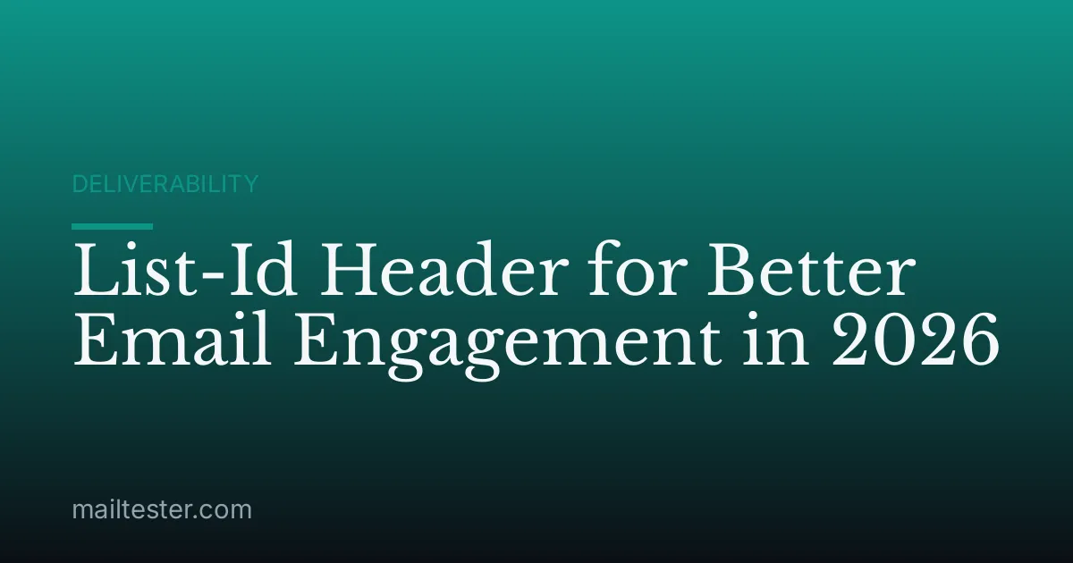 List-Id Header for Better Email Engagement in 2026
