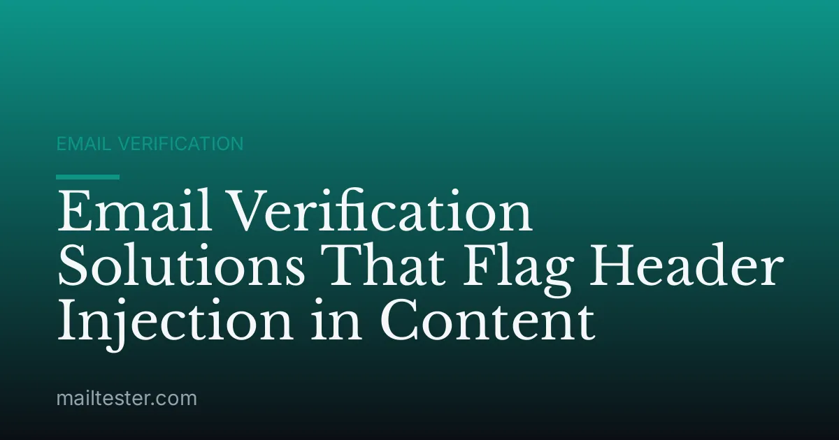 Email Verification Solutions That Flag Header Injection in Content